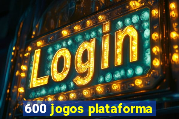 600 jogos plataforma